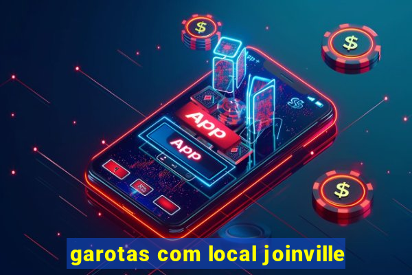 garotas com local joinville